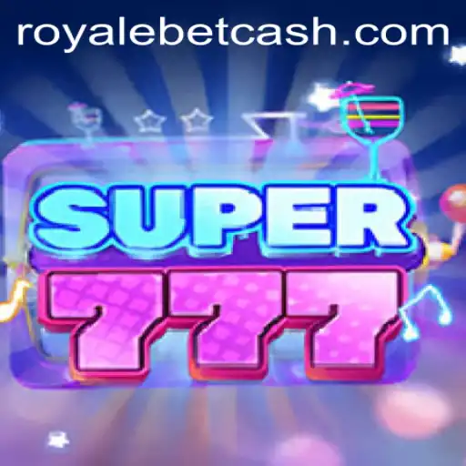 Super777 – The Ultimate ROYALE BET Experience